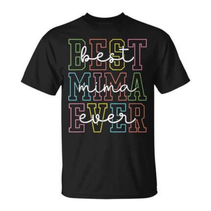Best Mima Ever Mother's Day Mom Mama Grandma T-Shirt